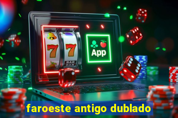 faroeste antigo dublado